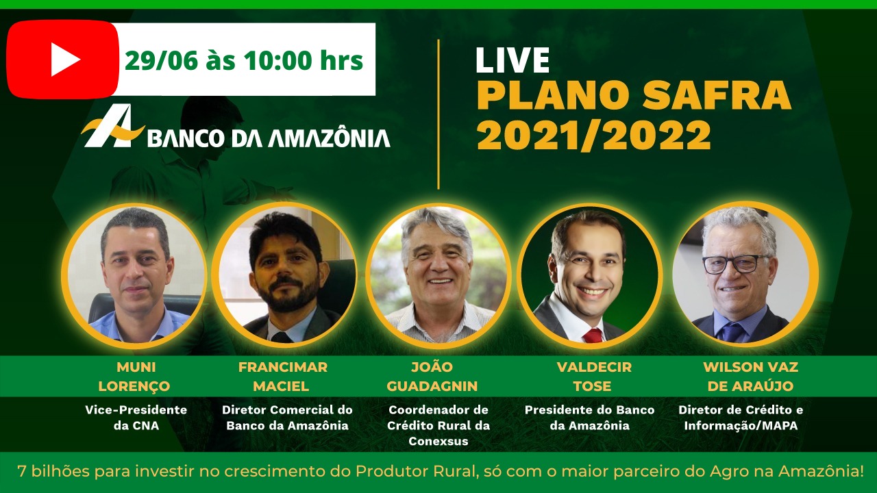Presidente da Faea participa de live organizada pelo Banco da Amazônia sobre Plano Safra 2021/2022